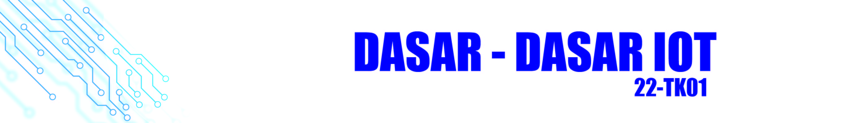 TK082 - DASAR-DASAR IOT - [ 22S1TK01-DasarDa(TK082) ] - T