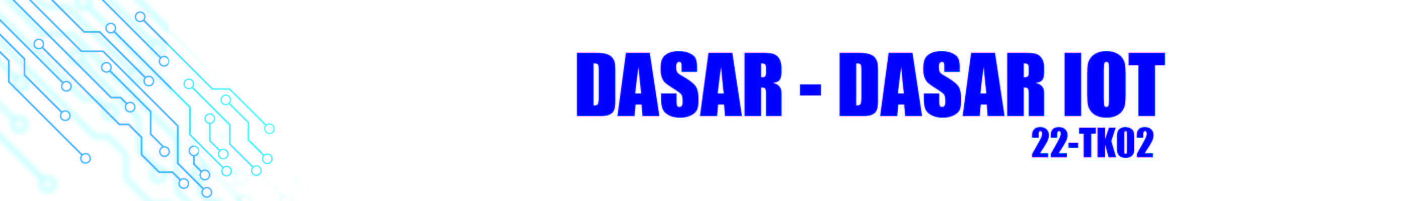 TK082 - DASAR-DASAR IOT - [ 22S1TK02-DasarDa(TK082) ] - T