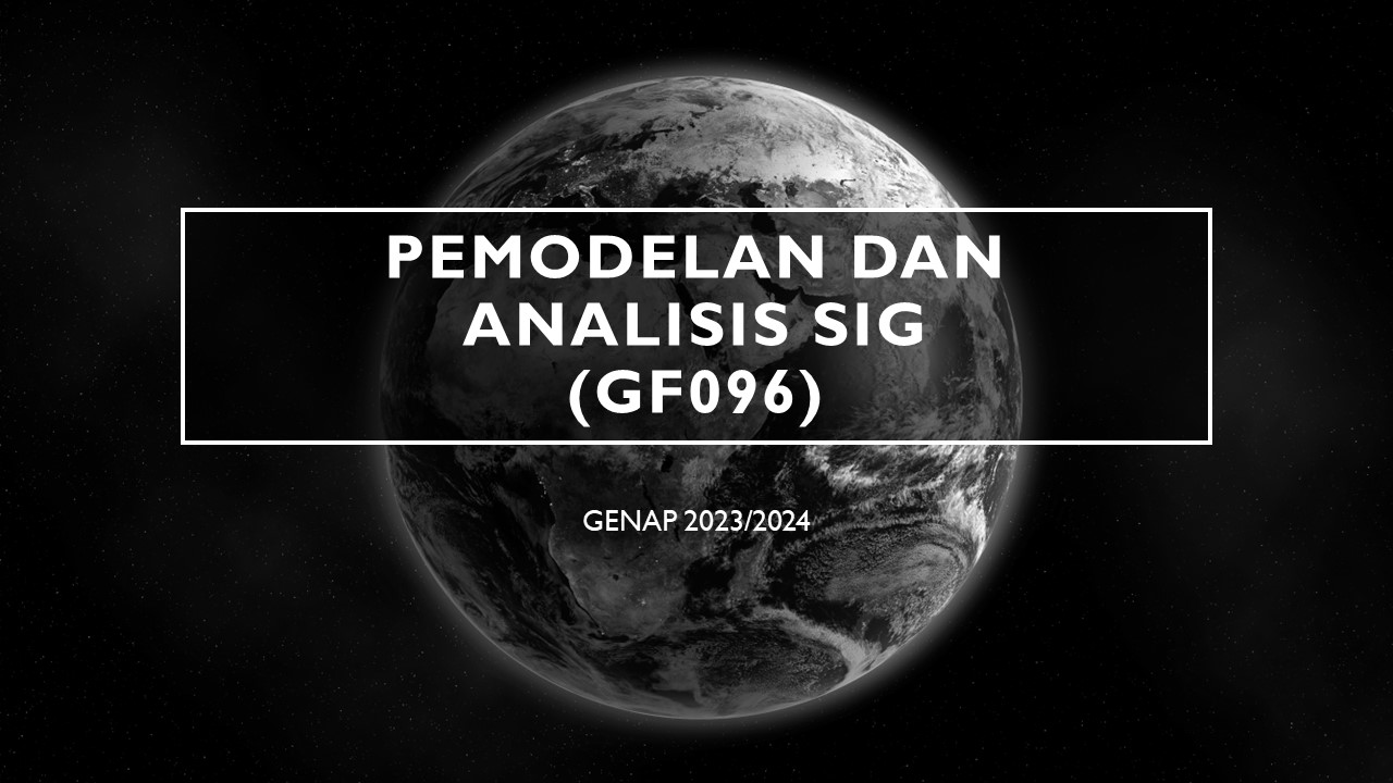 GF096 - PEMODELAN DAN ANALISIS SIG - [ 22S1GF01-Pemodel(GF096)-20232 ] - T