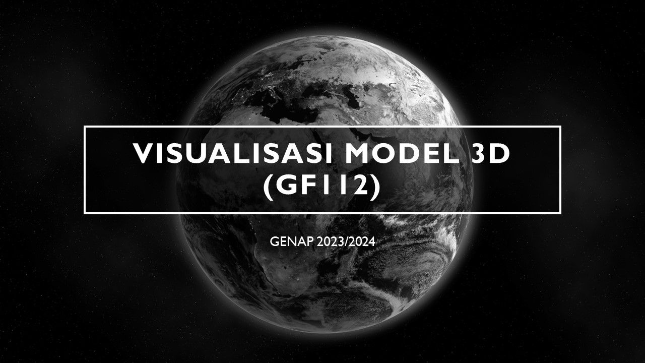 GF112 - VISUALISASI MODEL 3D - [ 21S1GF-Visuali1(GF112)-20232 ] - T